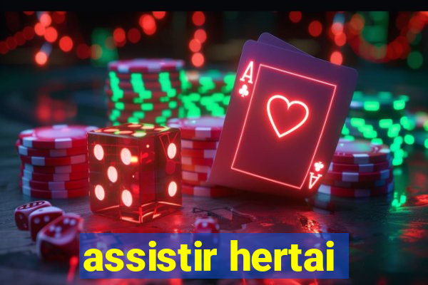 assistir hertai